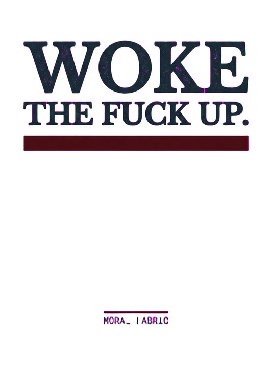 Woke The Fuck Up Tee