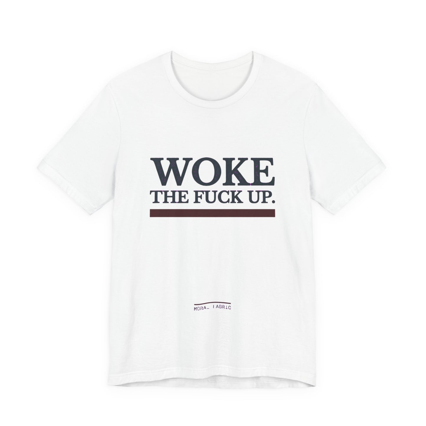Woke The Fuck Up Tee