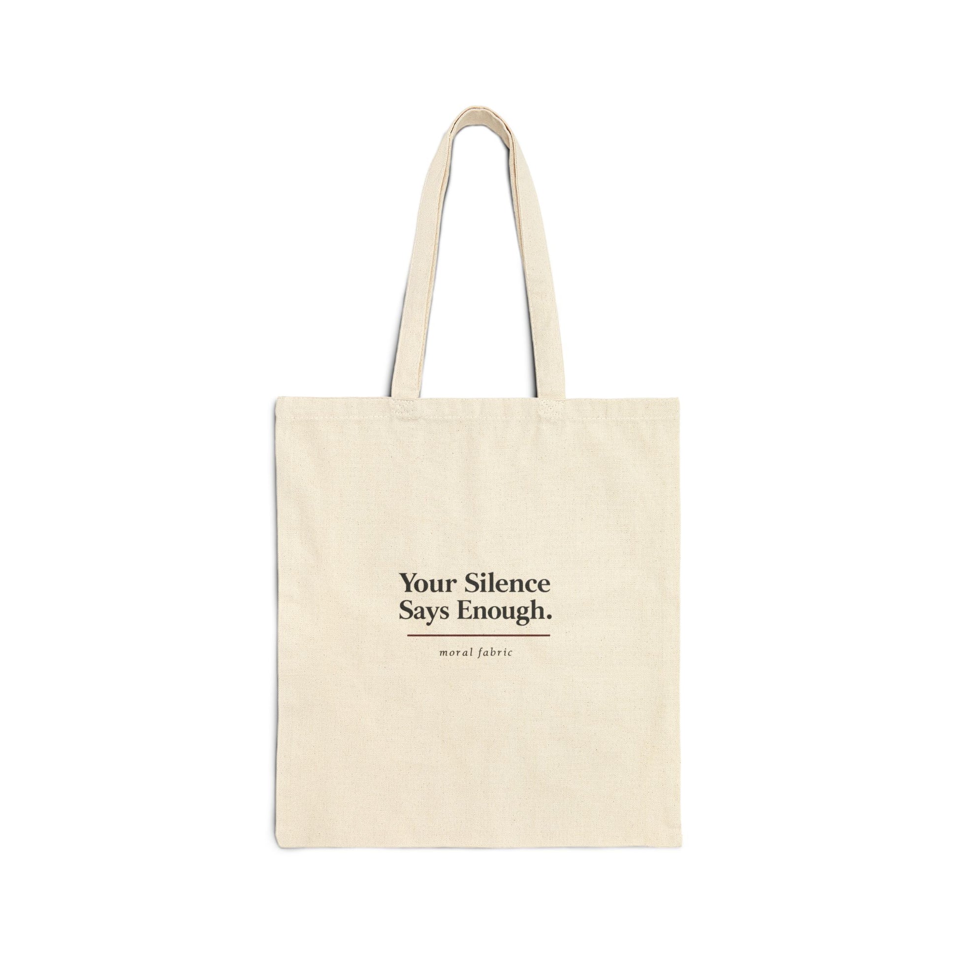 Your Silence Says Enough tote bag by Moral Fabric — editorial typography activist bag Canada