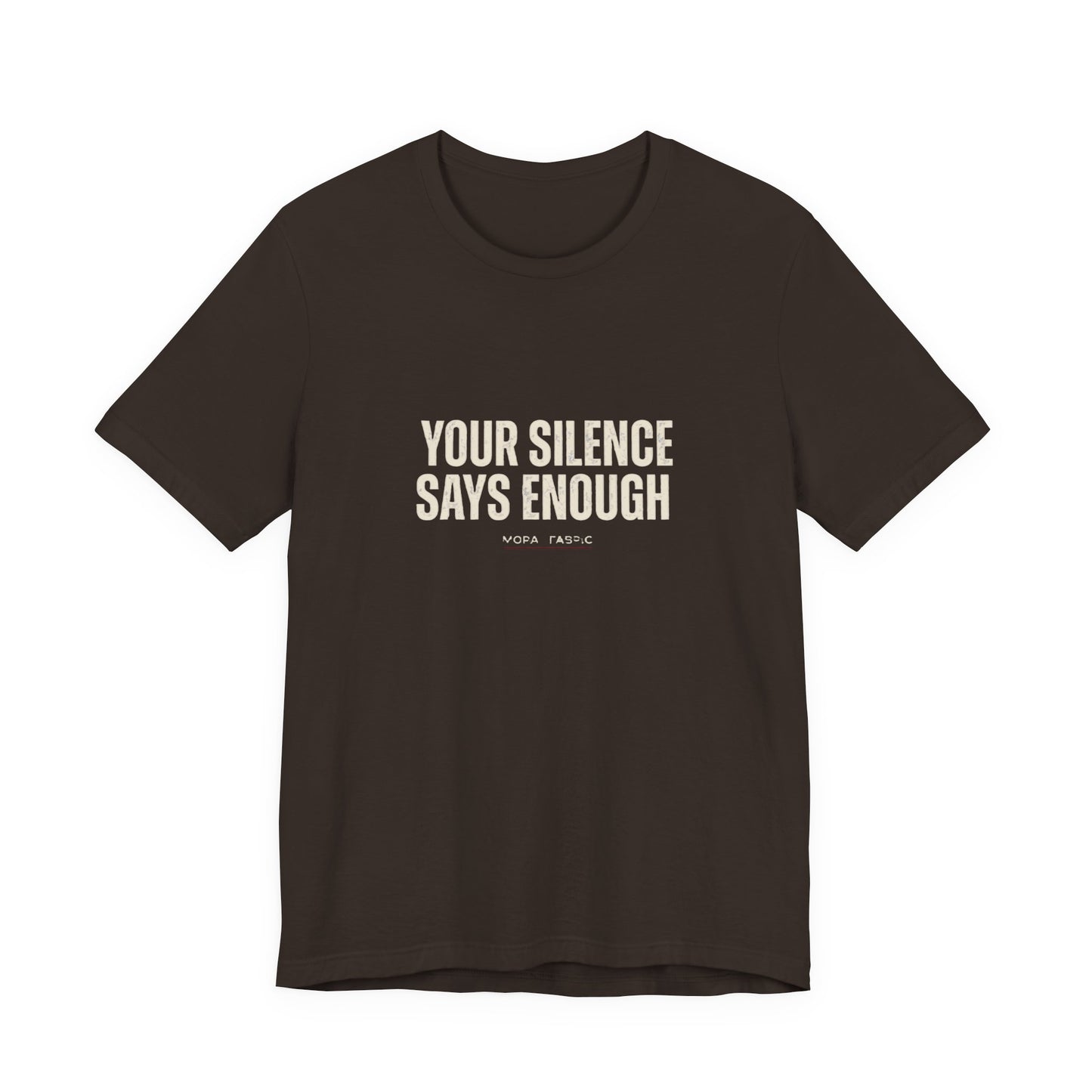 Your Silence Says Enough Tee