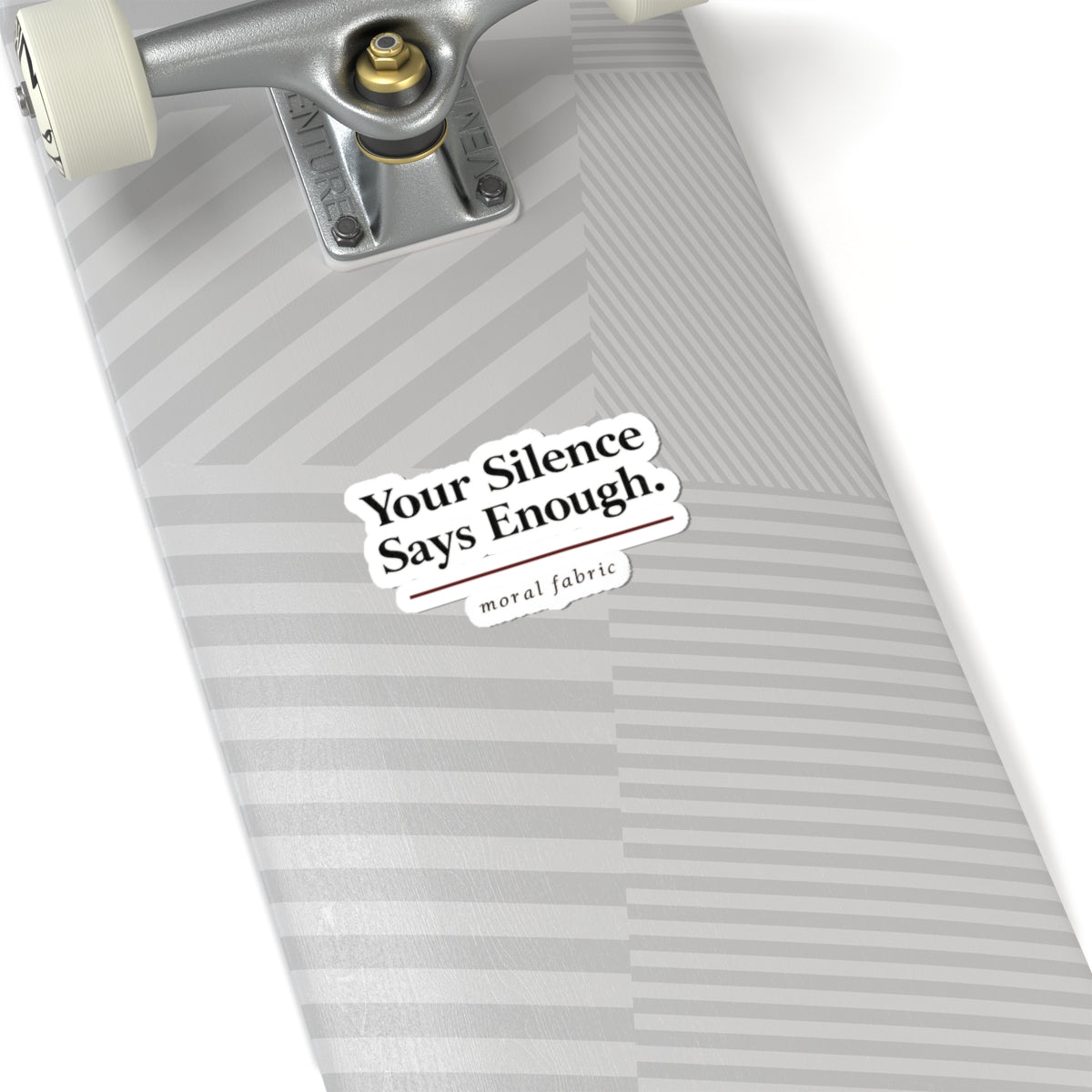 Your Silence Says Enough kiss-cut vinyl sticker by Moral Fabric — progressive activist decal Canada