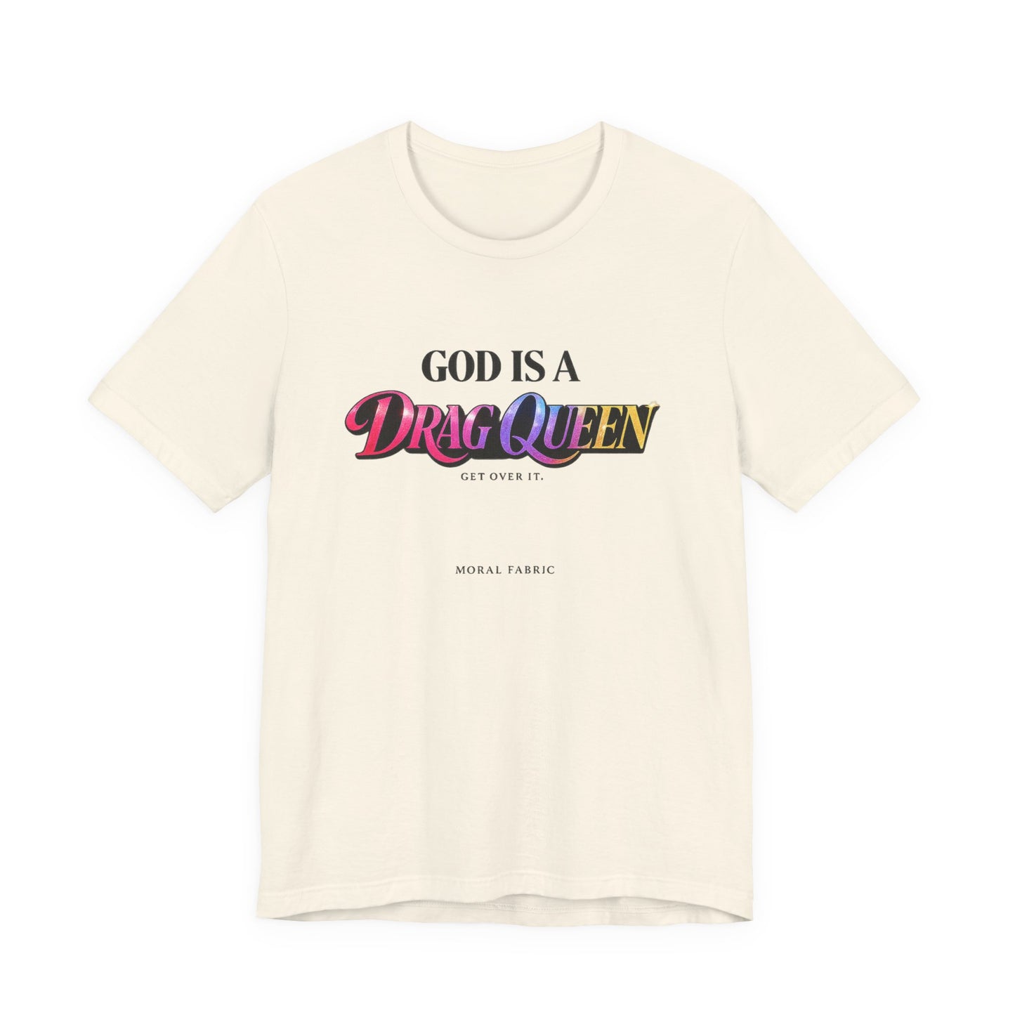 God Is A Drag Queen t-shirt by Moral Fabric — LGBTQ pride political tee Canada
