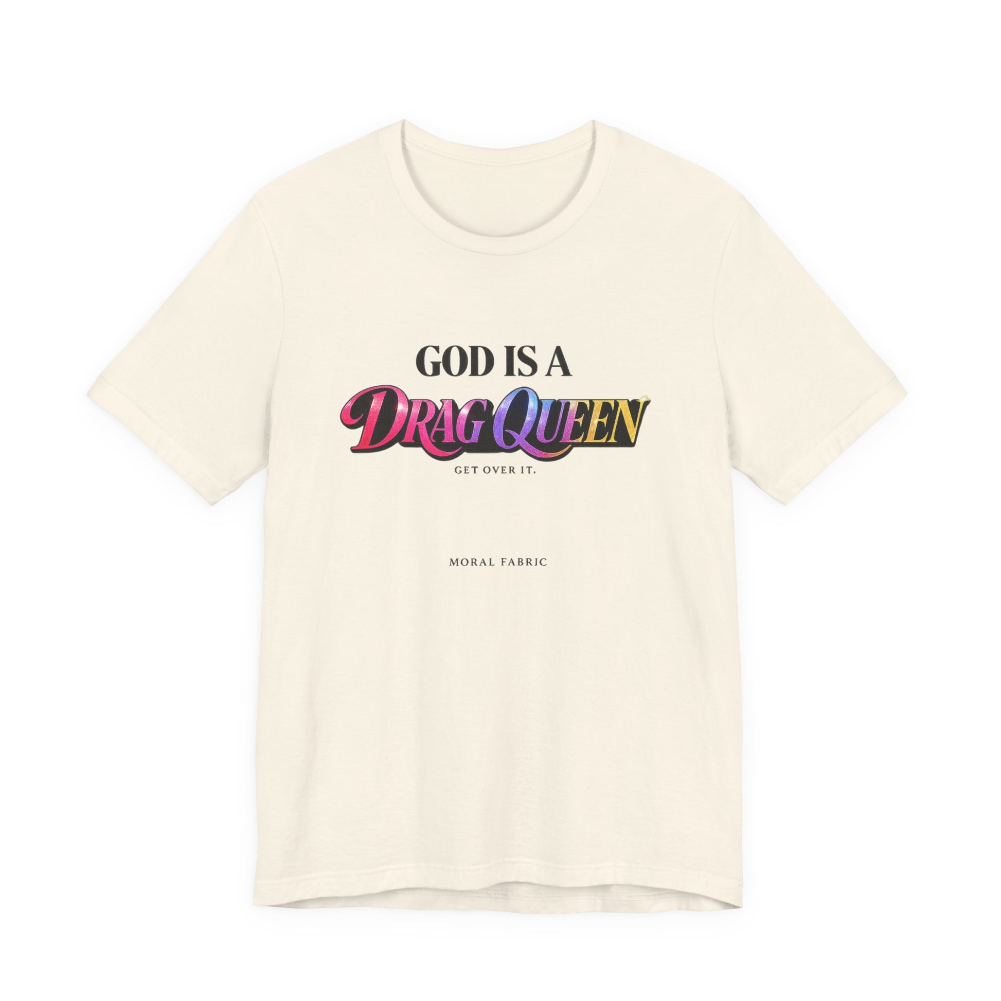God Is A Drag Queen t-shirt by Moral Fabric — LGBTQ pride political tee Canada