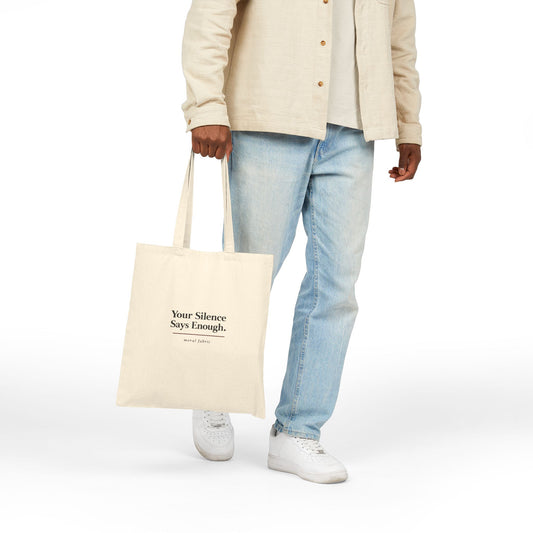 Your Silence Says Enough tote bag by Moral Fabric — editorial typography activist bag Canada