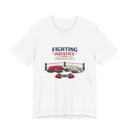 Fighting Injustice and Inequality t-shirt by Moral Fabric — social justice activist tee Canada