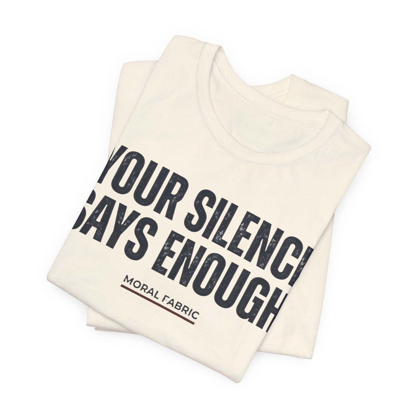 Your Silence Says Enough t-shirt by Moral Fabric — anti-racism activist tee Canada