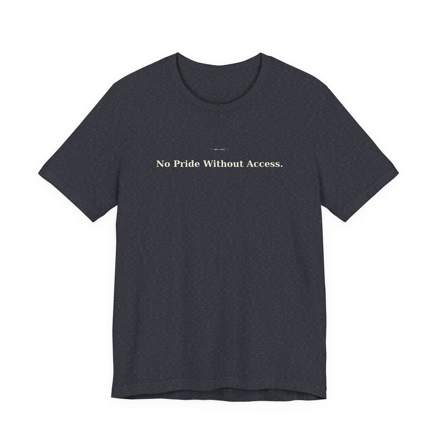 No Pride Without Access Tee