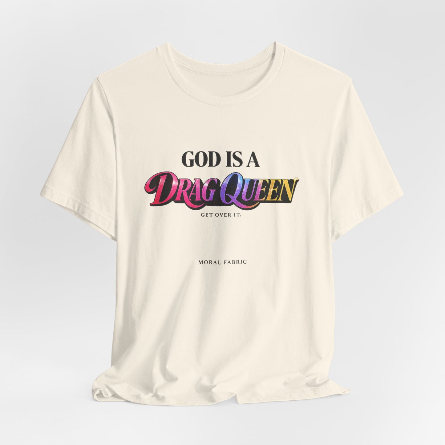 God Is A Drag Queen t-shirt by Moral Fabric — LGBTQ pride political tee Canada