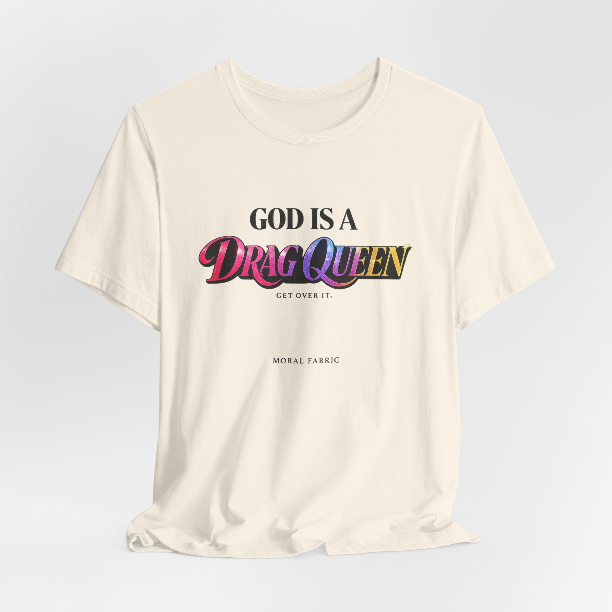 God Is A Drag Queen t-shirt by Moral Fabric — LGBTQ pride political tee Canada