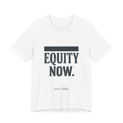 Equity Now t-shirt by Moral Fabric — social justice activist tee Canada