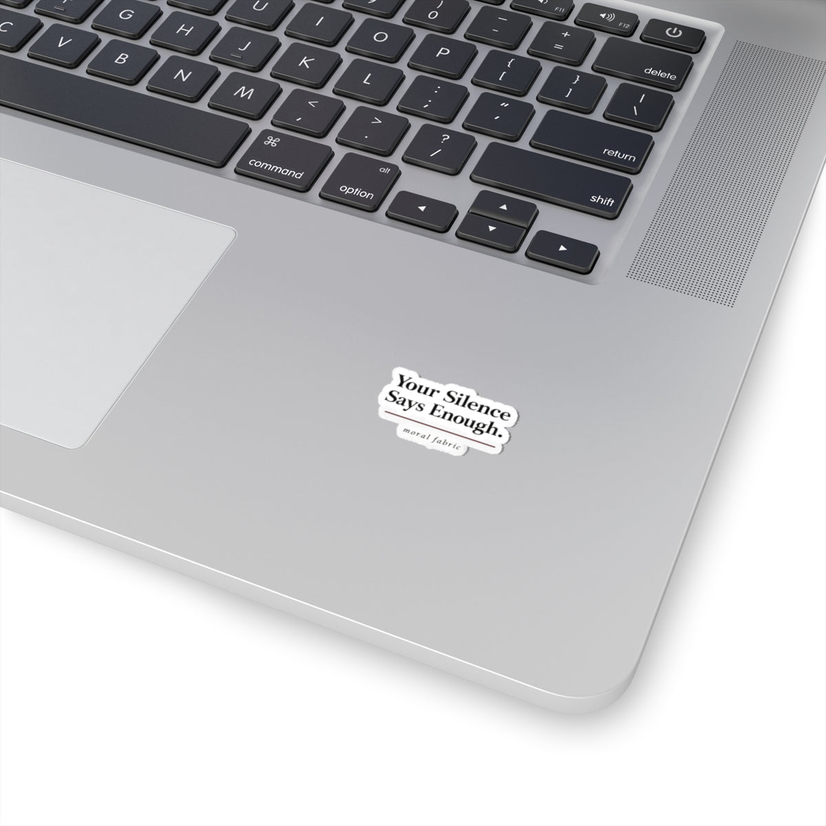 Your Silence Says Enough kiss-cut vinyl sticker by Moral Fabric — progressive activist decal Canada