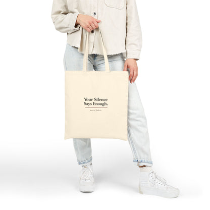 Your Silence Says Enough tote bag by Moral Fabric — editorial typography activist bag Canada