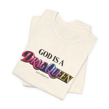 God Is A Drag Queen t-shirt by Moral Fabric — LGBTQ pride political tee Canada
