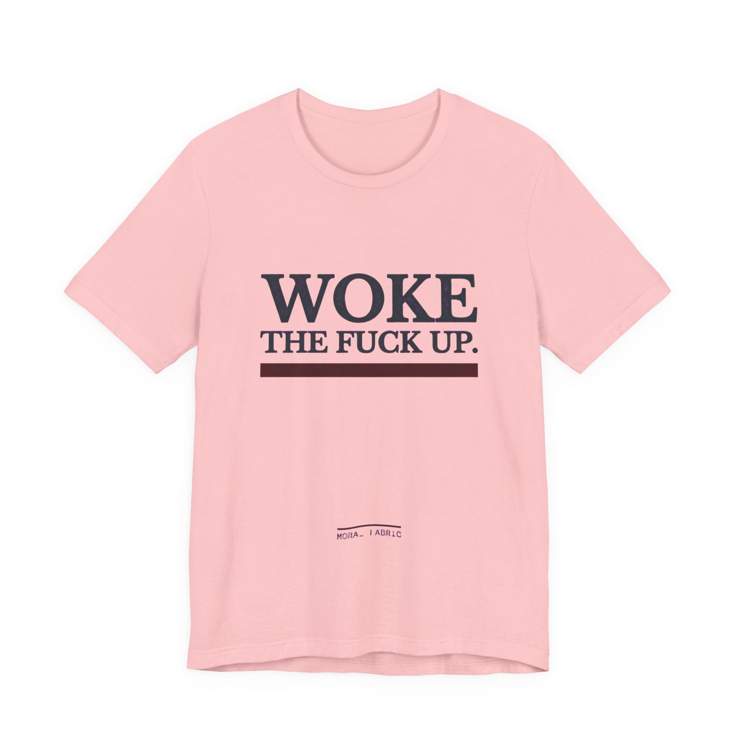 Woke The Fuck Up Tee