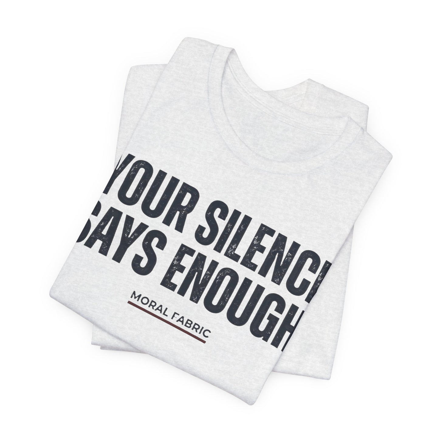 Your Silence Says Enough t-shirt by Moral Fabric — anti-racism activist tee Canada