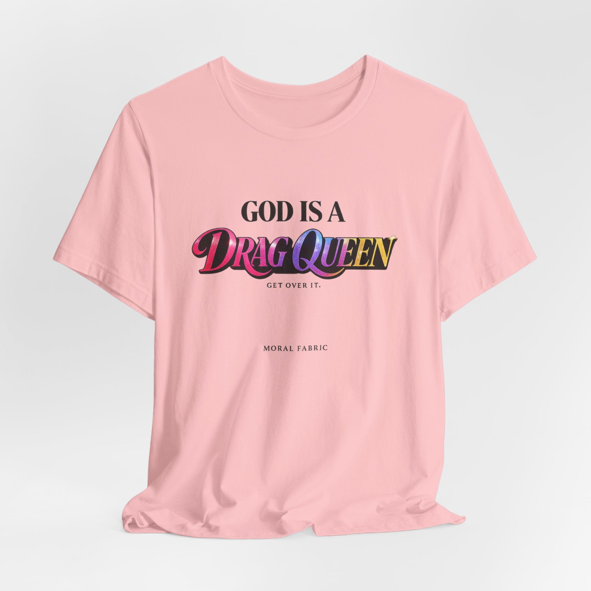 God Is A Drag Queen t-shirt by Moral Fabric — LGBTQ pride political tee Canada