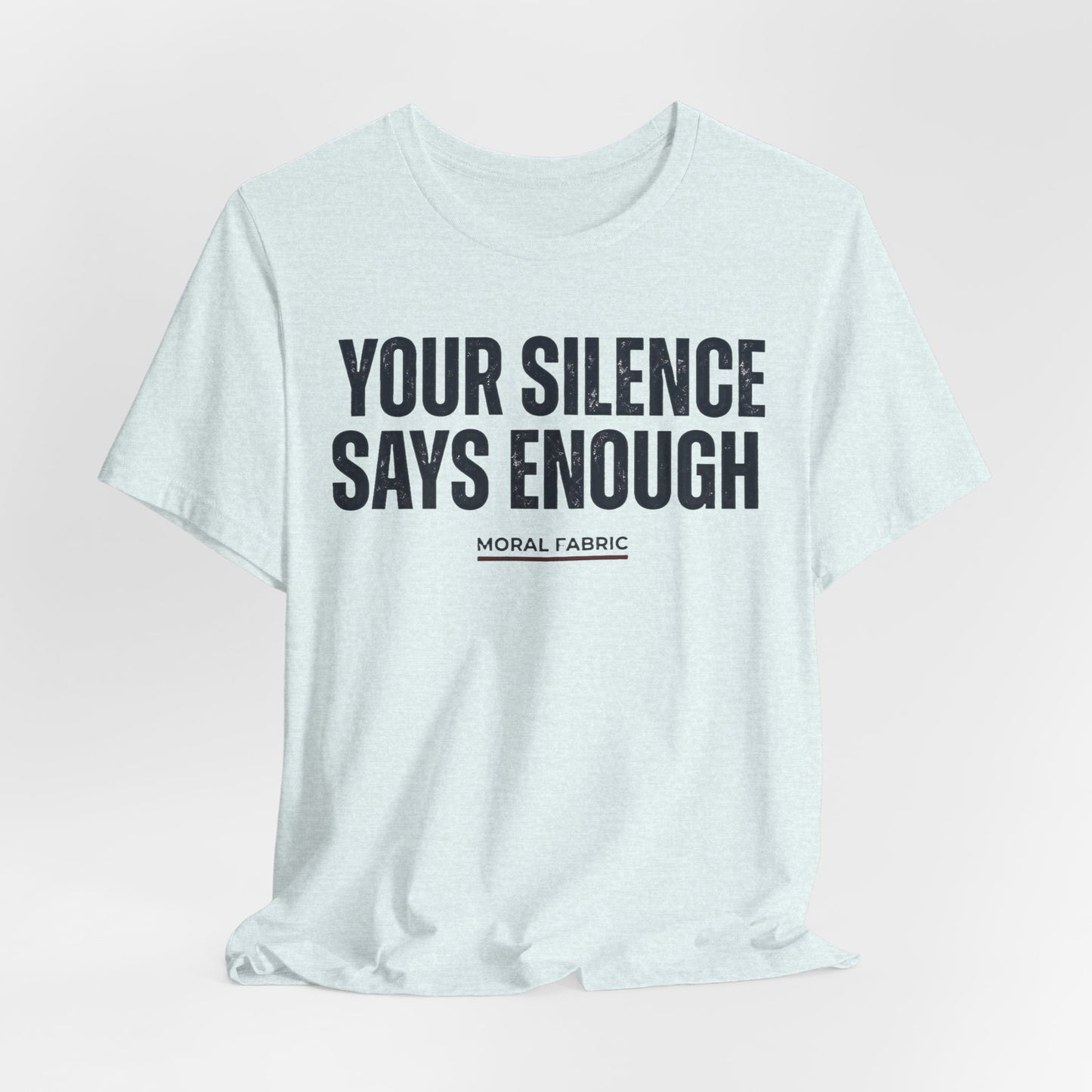 Your Silence Says Enough t-shirt by Moral Fabric — anti-racism activist tee Canada