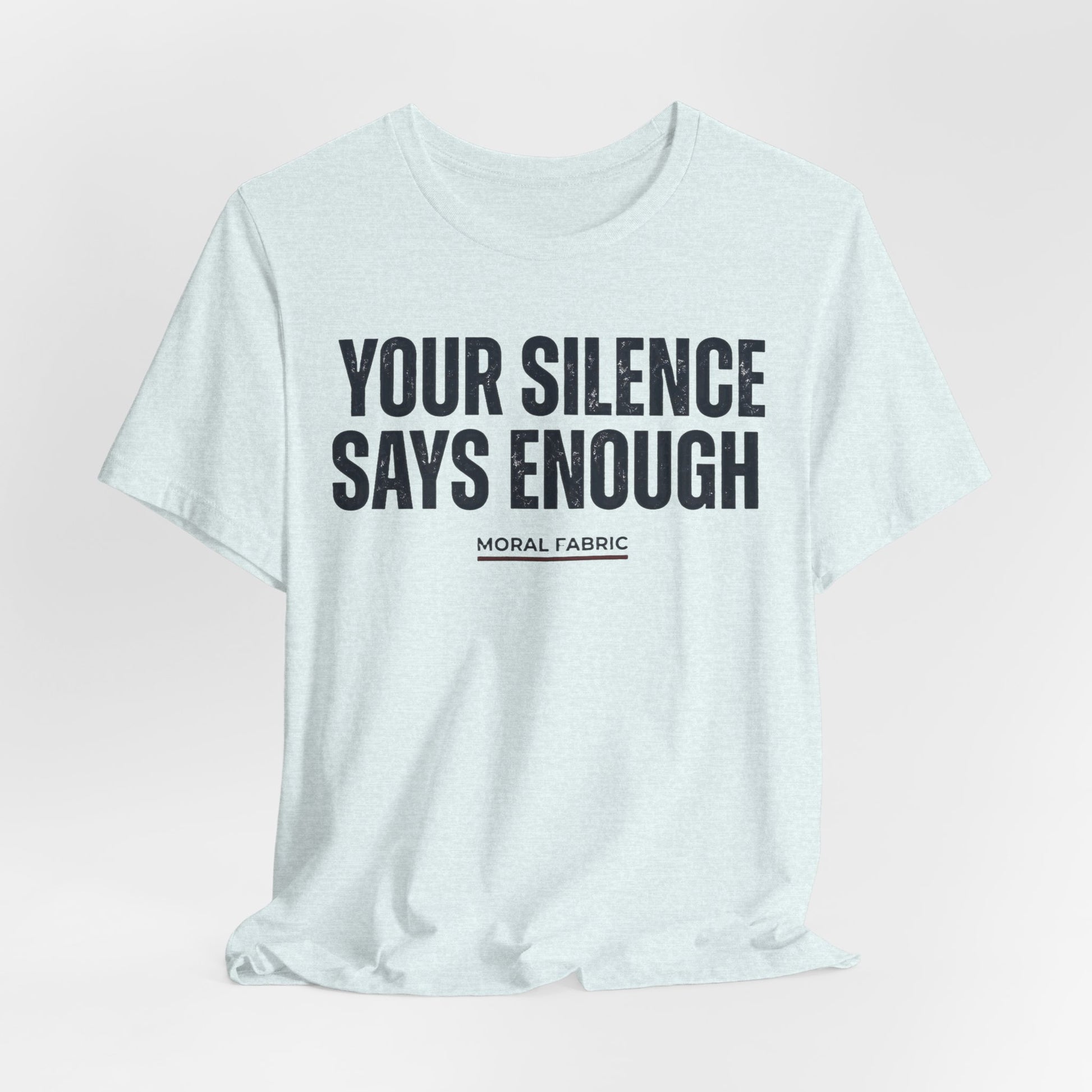 Your Silence Says Enough t-shirt by Moral Fabric — anti-racism activist tee Canada