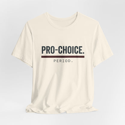 Pro-Choice Period t-shirt by Moral Fabric — bold feminist political tee Canada
