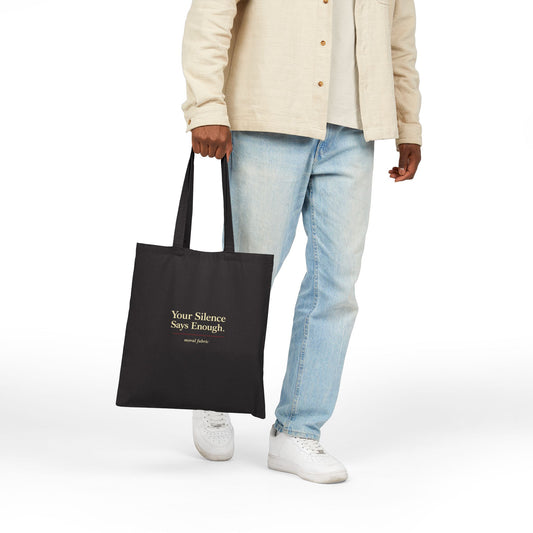 Your Silence Says Enough tote bag by Moral Fabric — editorial typography activist bag Canada
