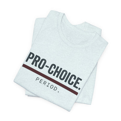 Pro-Choice Period t-shirt by Moral Fabric — bold feminist political tee Canada
