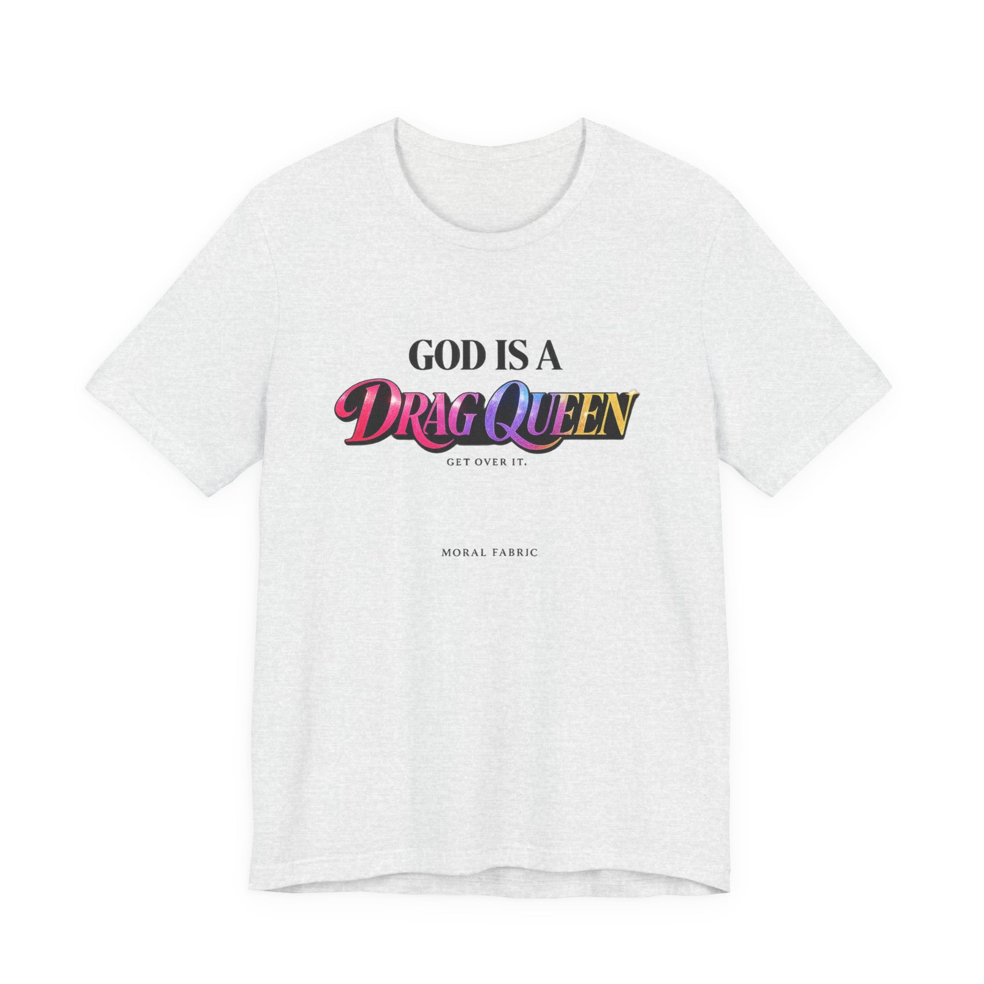 God Is A Drag Queen t-shirt by Moral Fabric — LGBTQ pride political tee Canada