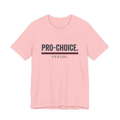 Pro-Choice Period t-shirt by Moral Fabric — bold feminist political tee Canada