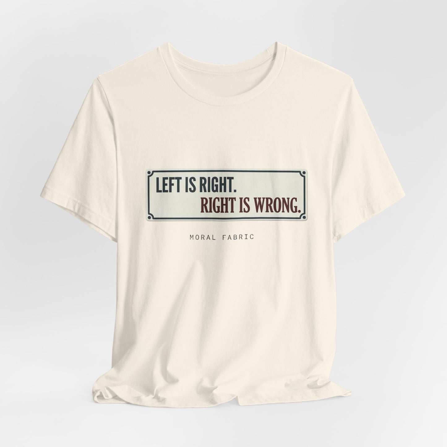 Left Is Right street sign t-shirt by Moral Fabric — progressive political graphic tee Canada