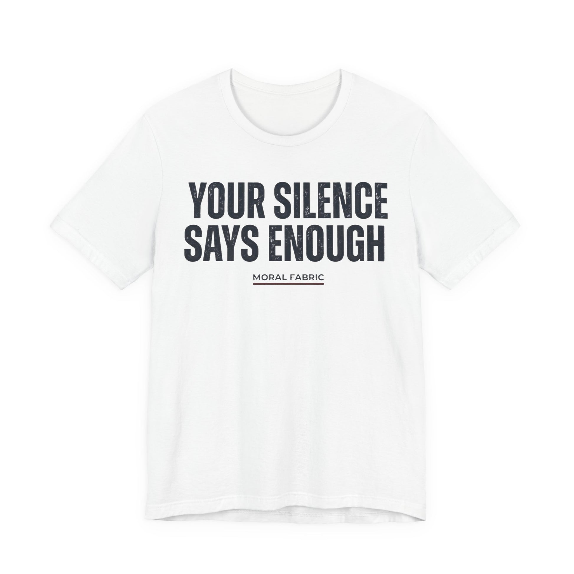 Your Silence Says Enough t-shirt by Moral Fabric — anti-racism activist tee Canada