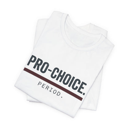 Pro-Choice Period t-shirt by Moral Fabric — bold feminist political tee Canada