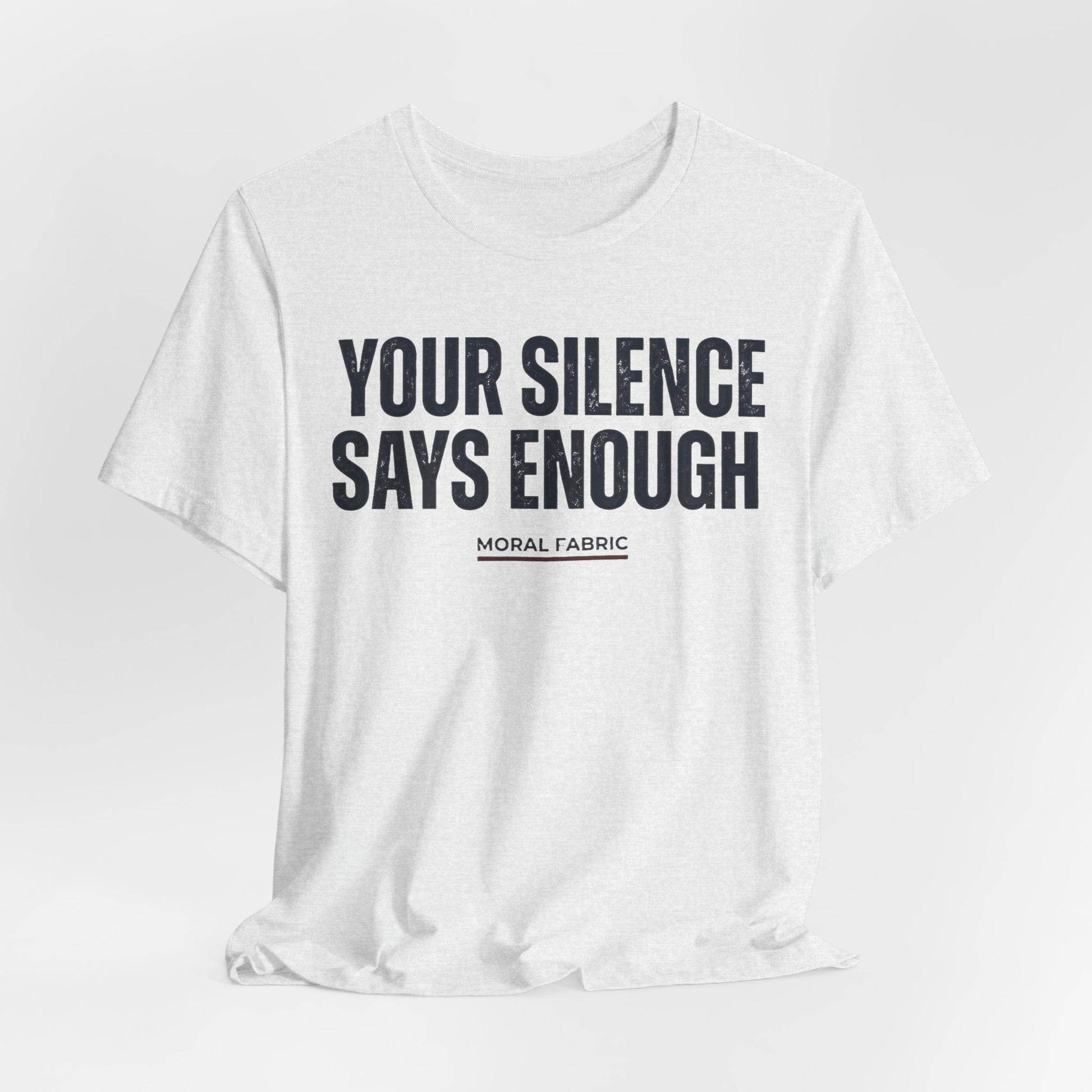 Your Silence Says Enough t-shirt by Moral Fabric — anti-racism activist tee Canada