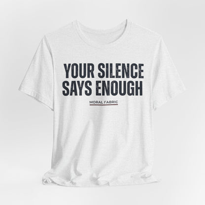 Your Silence Says Enough t-shirt by Moral Fabric — anti-racism activist tee Canada