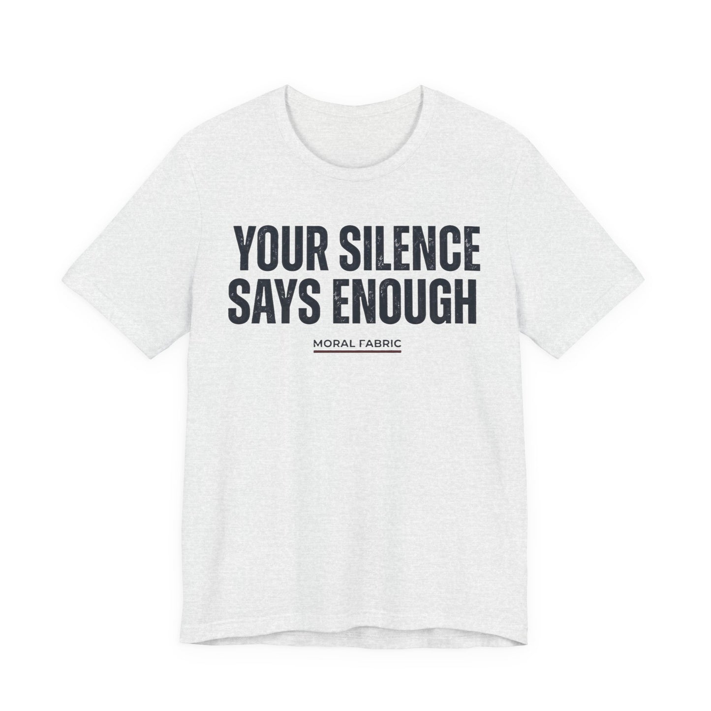 Your Silence Says Enough t-shirt by Moral Fabric — anti-racism activist tee Canada