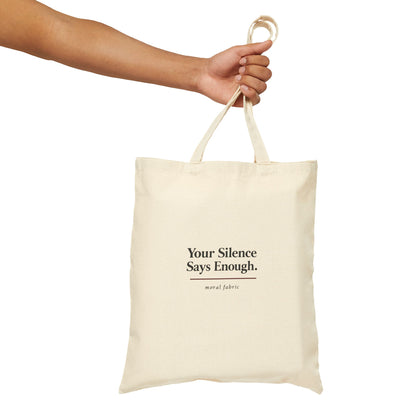 Your Silence Says Enough tote bag by Moral Fabric — editorial typography activist bag Canada