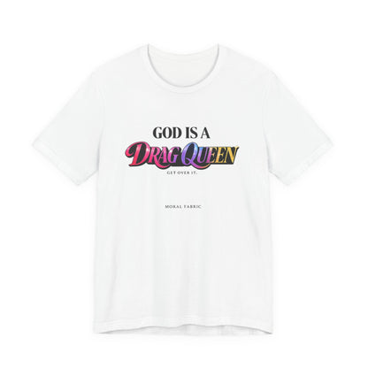 God Is A Drag Queen t-shirt by Moral Fabric — LGBTQ pride political tee Canada