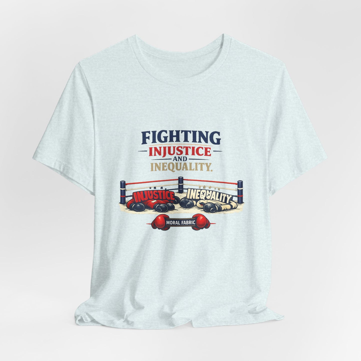 Fighting Injustice and Inequality t-shirt by Moral Fabric — social justice activist tee Canada