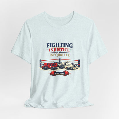 Fighting Injustice and Inequality t-shirt by Moral Fabric — social justice activist tee Canada