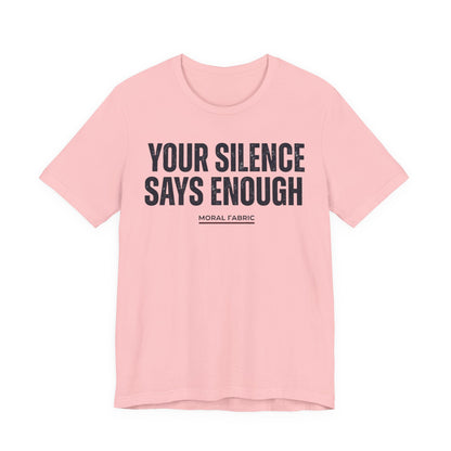 Your Silence Says Enough t-shirt by Moral Fabric — anti-racism activist tee Canada