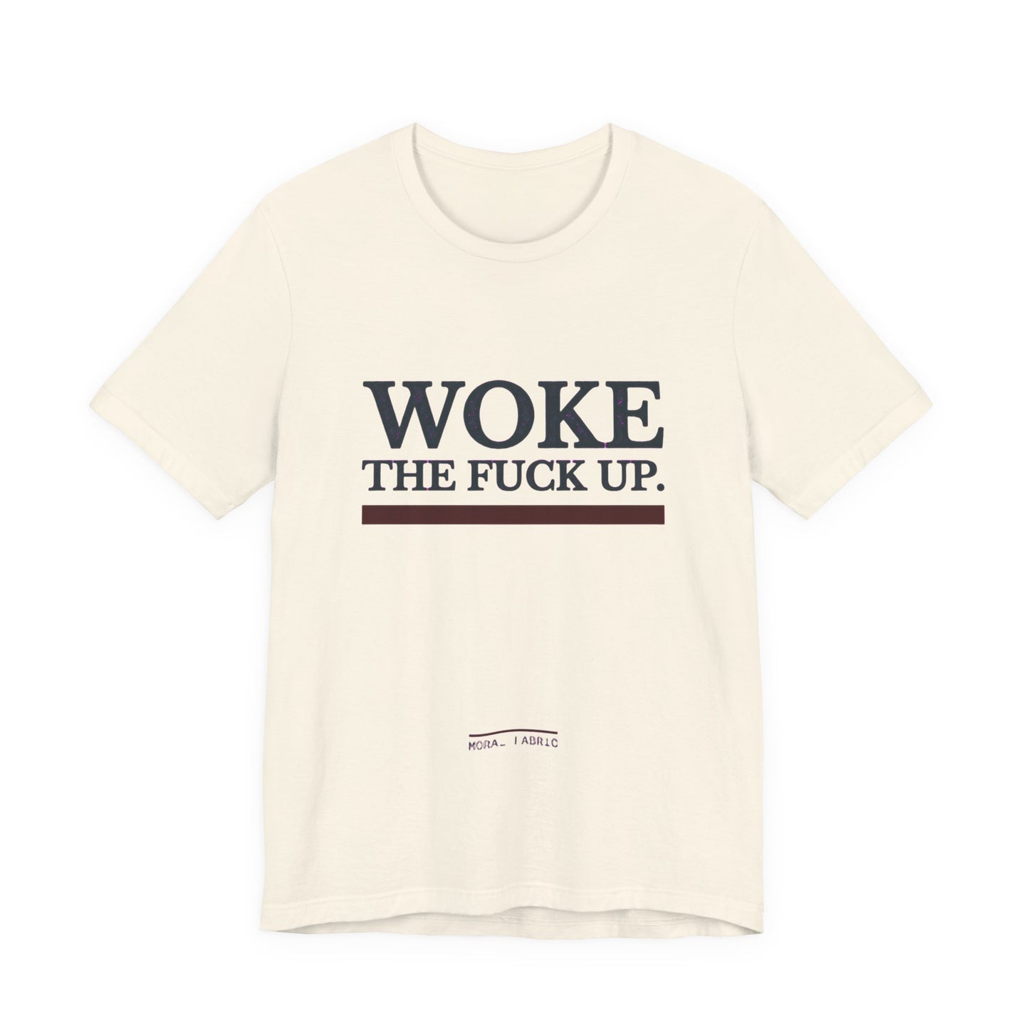 Woke The Fuck Up Tee