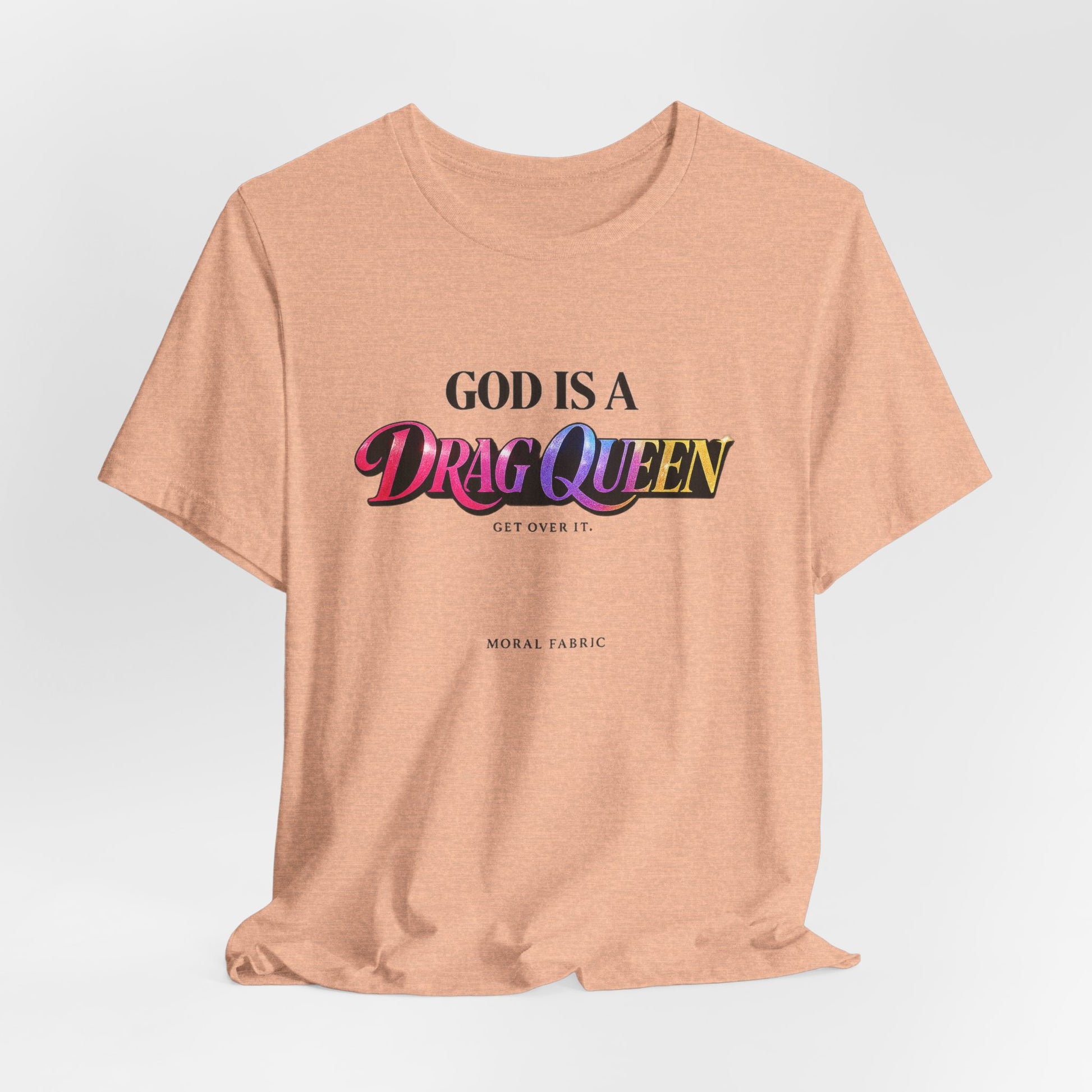 God Is A Drag Queen t-shirt by Moral Fabric — LGBTQ pride political tee Canada