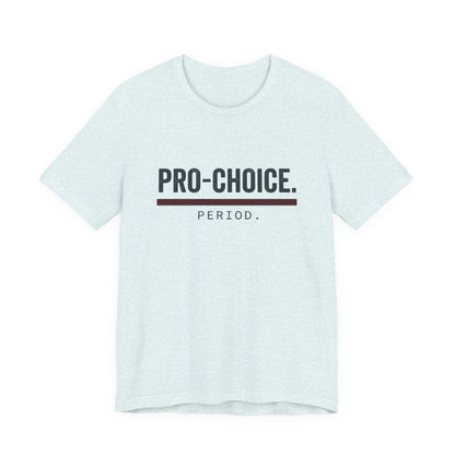 Pro-Choice Period t-shirt by Moral Fabric — bold feminist political tee Canada