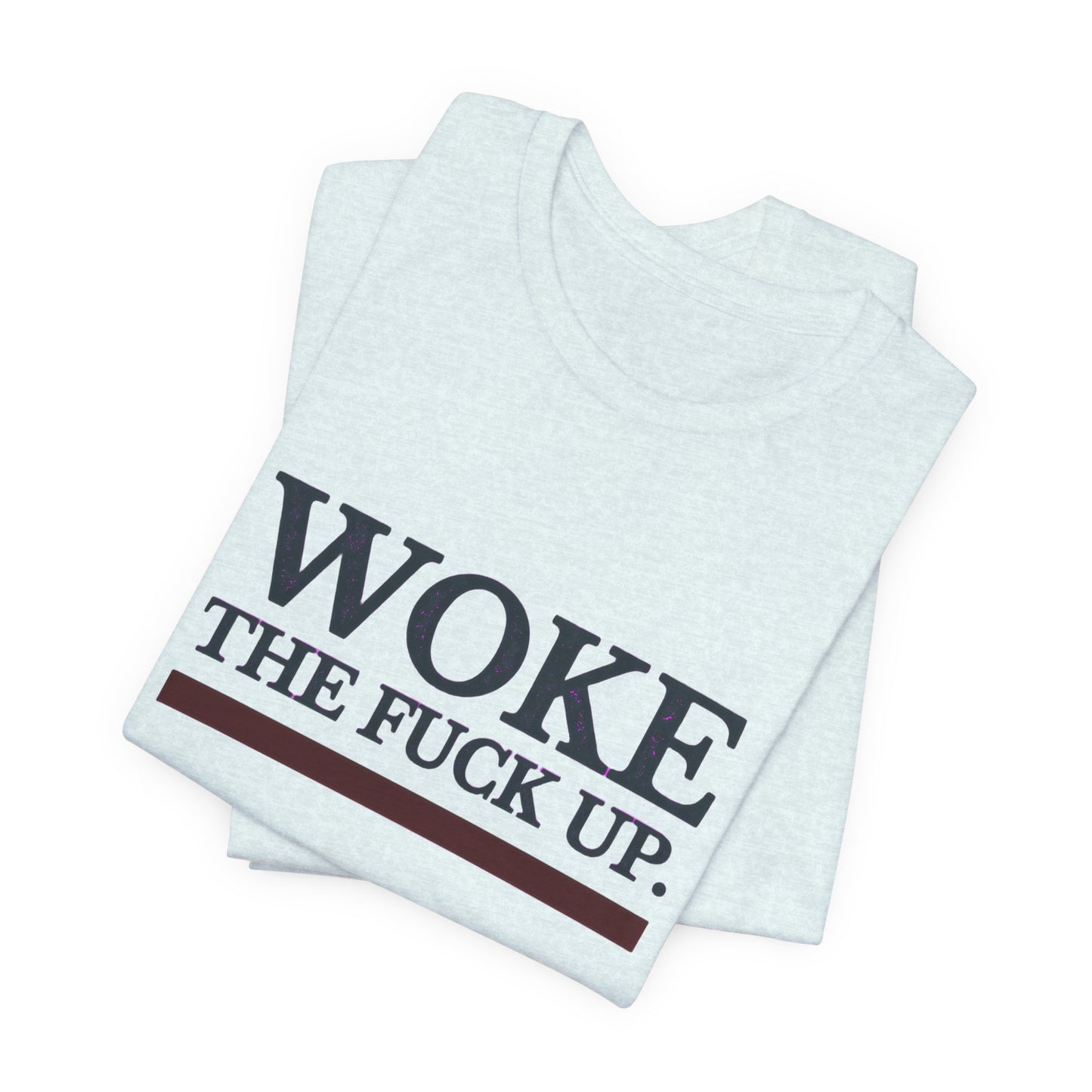 Woke The Fuck Up Tee