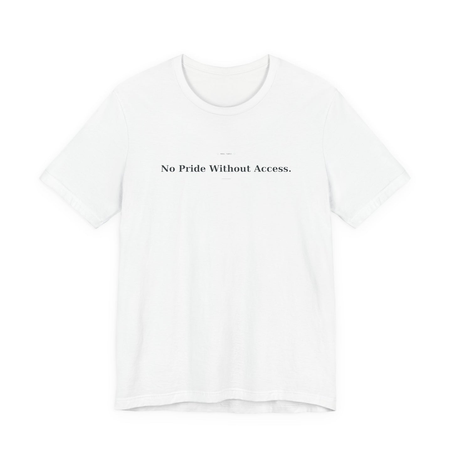 No Pride Without Access Tee
