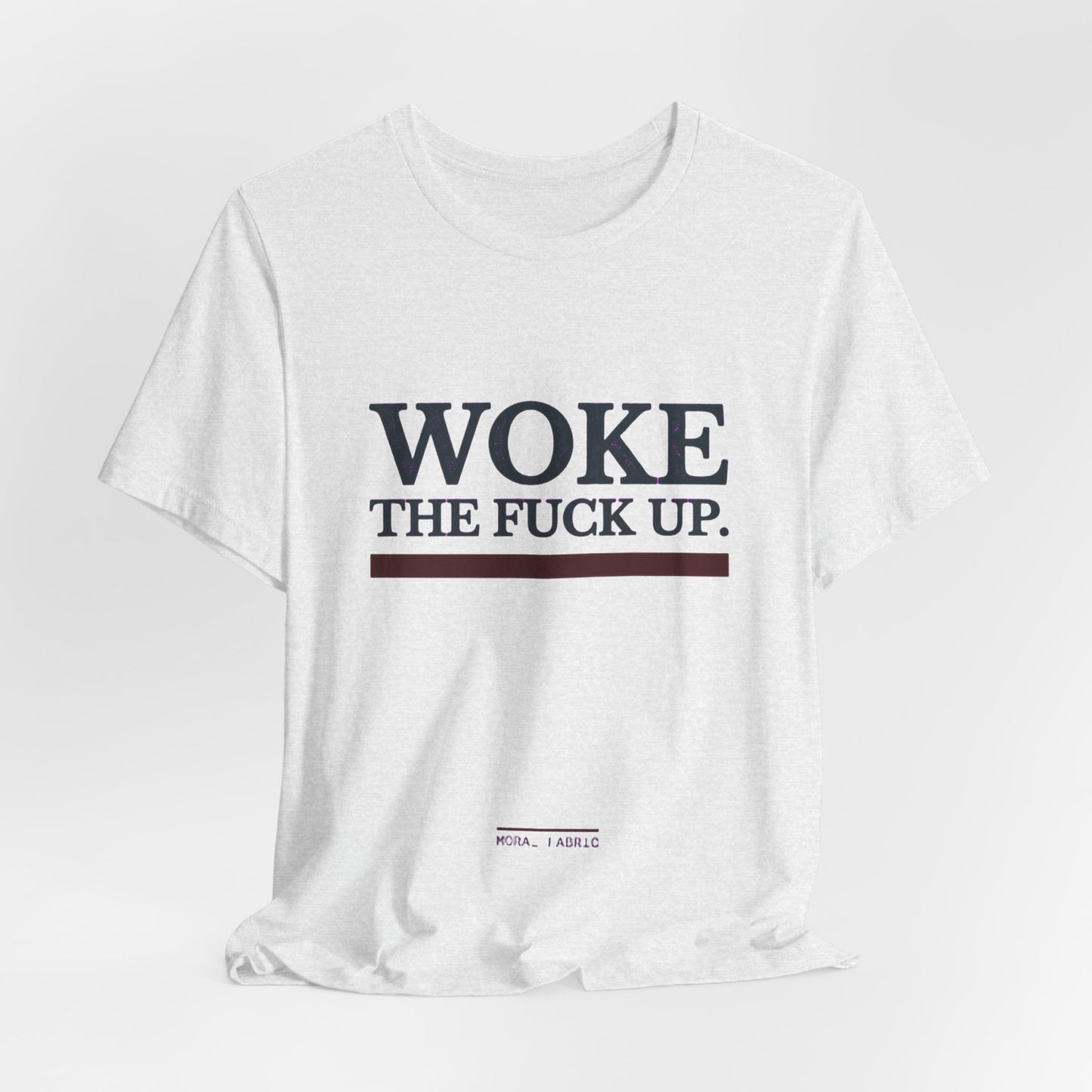 Woke The Fuck Up Tee