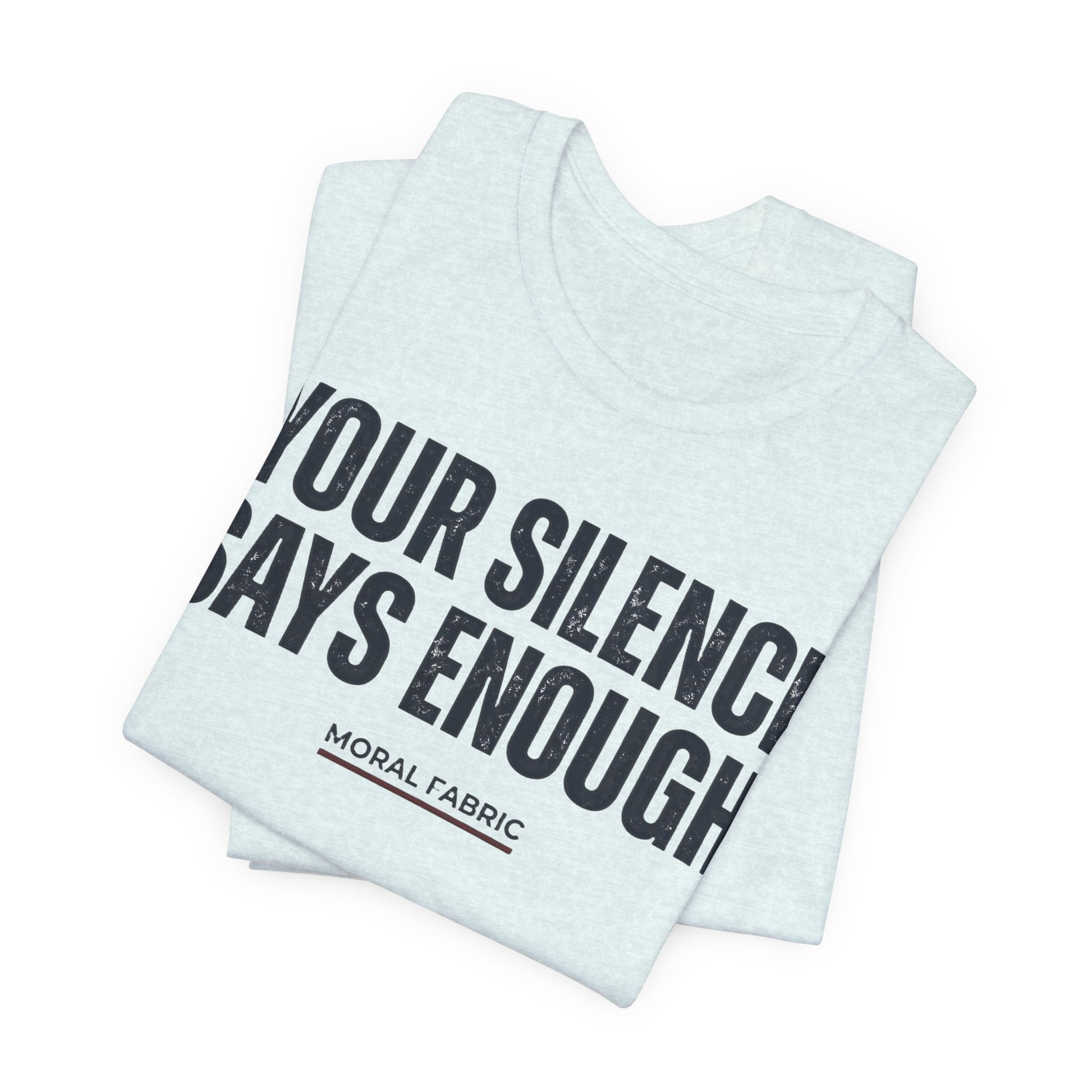 Your Silence Says Enough t-shirt by Moral Fabric — anti-racism activist tee Canada