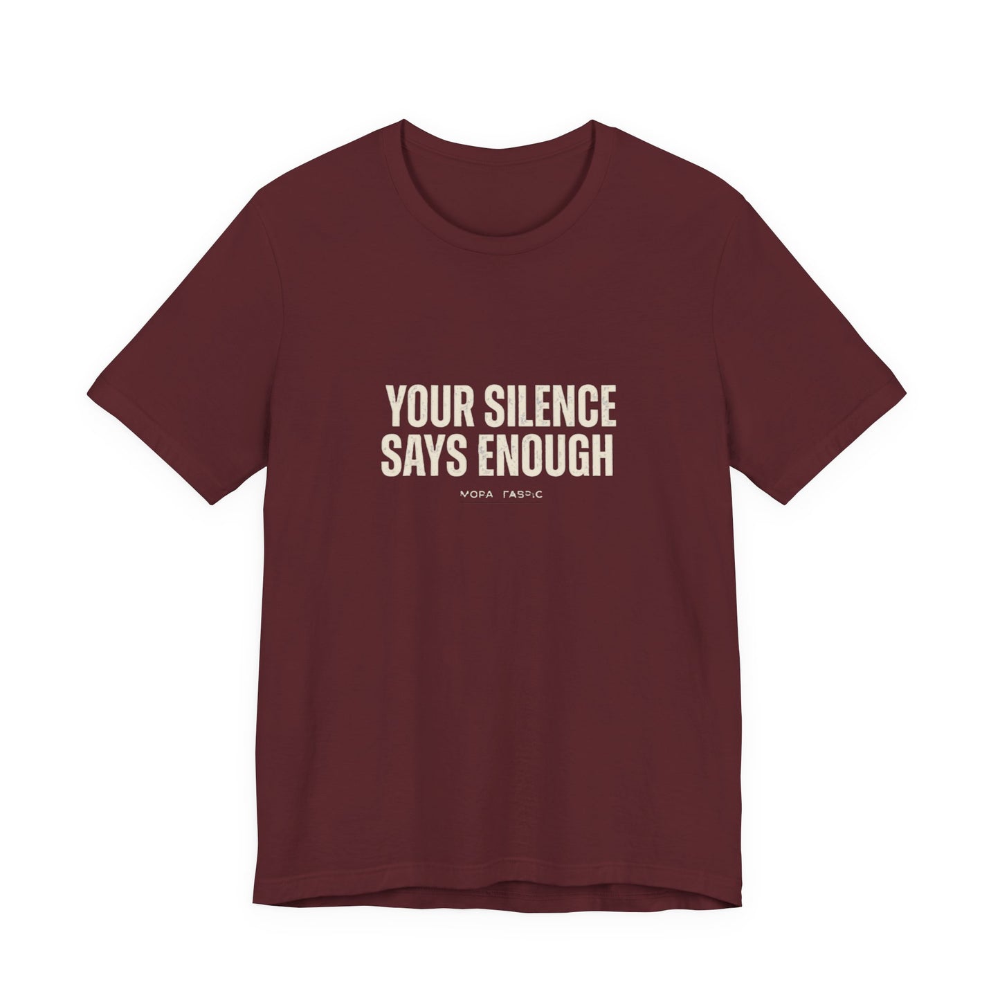 Your Silence Says Enough Tee