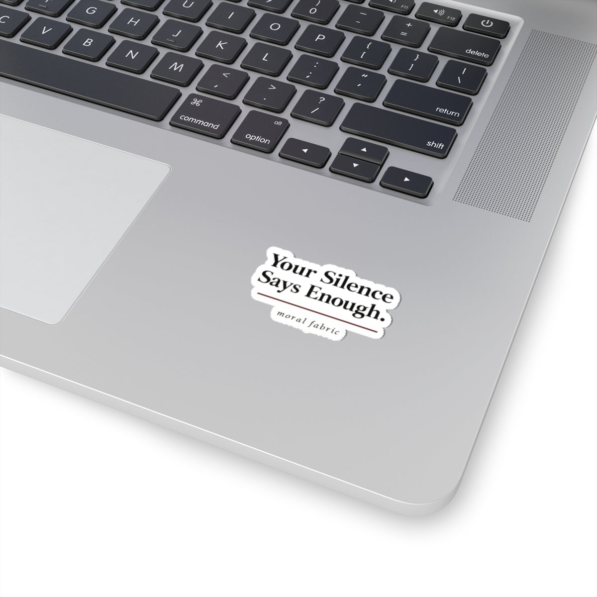 Your Silence Says Enough kiss-cut vinyl sticker by Moral Fabric — progressive activist decal Canada