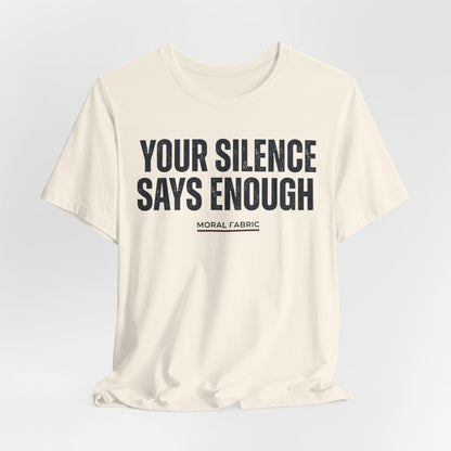 Your Silence Says Enough t-shirt by Moral Fabric — anti-racism activist tee Canada