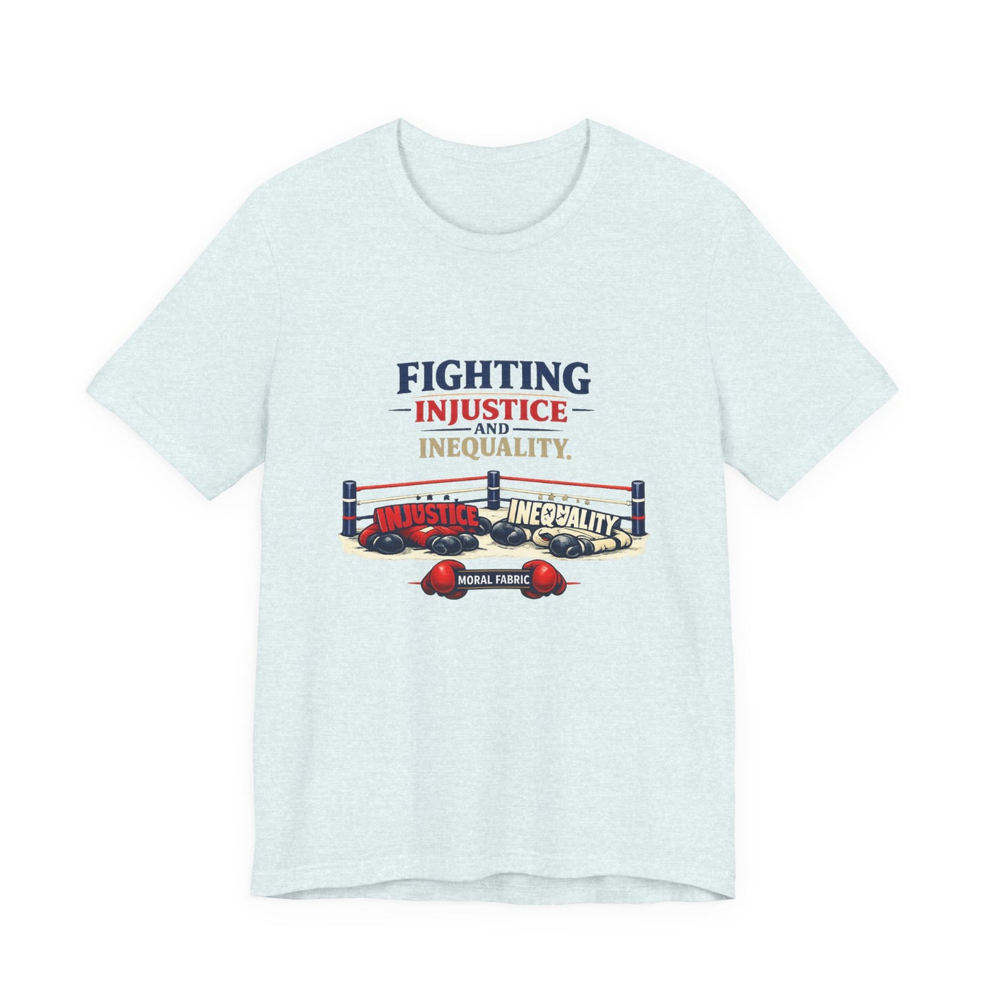 Fighting Injustice and Inequality t-shirt by Moral Fabric — social justice activist tee Canada