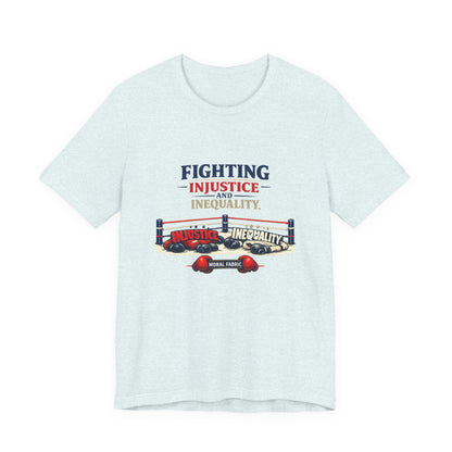 Fighting Injustice and Inequality t-shirt by Moral Fabric — social justice activist tee Canada